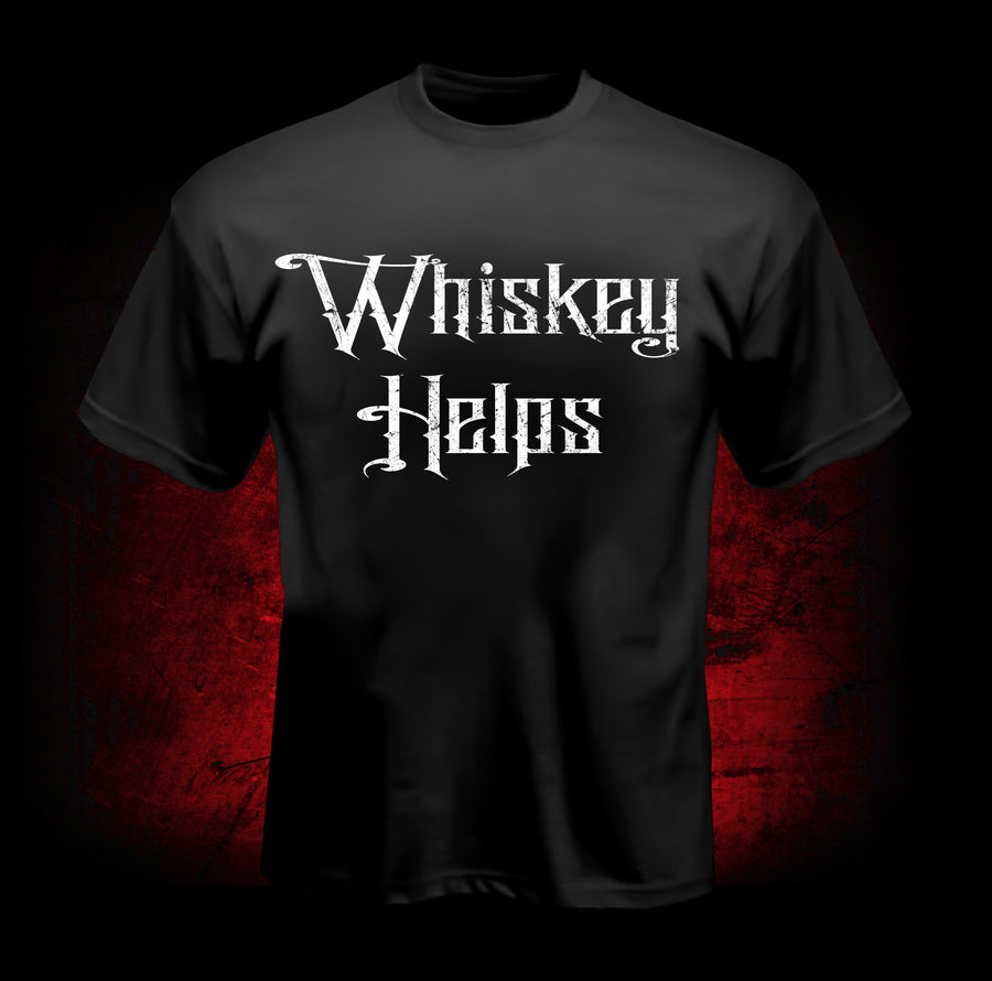 Whiskey Helps T-Shirt